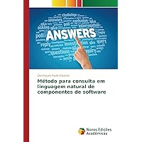 Método para consulta em linguagem natural de componentes de software (Portuguese Edition)