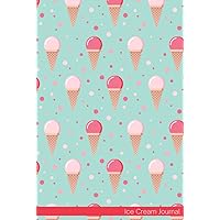 Ice Cream Journal: Notebook Journal For Teens and Adults | 120 Pages | Grey Lines | Glossy Cover | 6 x 9 In