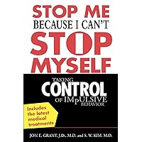 Stop Me Because I Can't Stop Myself : Taking Control of Impulsive Behavior Stop Me Because I Can't Stop Myself : Taking Control of Impulsive Behavior Paperback Hardcover