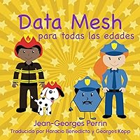 Data Mesh para todas las edades (For all ages) (Spanish Edition) Data Mesh para todas las edades (For all ages) (Spanish Edition) Paperback