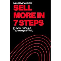 Sell more in 7 steps: Survival guide in a Technological world