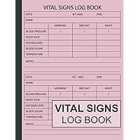 Vital Signs Log Book: Complete Health Monitoring Record Log for Vital Signs