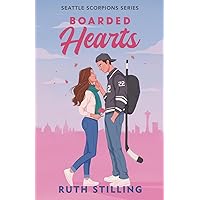 Boarded Hearts: A reformed playboy and single mom hockey romance: Seattle Scorpions Series Book 1 Boarded Hearts: A reformed playboy and single mom hockey romance: Seattle Scorpions Series Book 1 Paperback Kindle