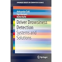 Driver Drowsiness Detection: Systems and Solutions (SpringerBriefs in Computer Science) Driver Drowsiness Detection: Systems and Solutions (SpringerBriefs in Computer Science) Kindle Paperback
