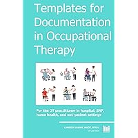 Templates for Documentation in Occupational Therapy Templates for Documentation in Occupational Therapy Paperback Kindle