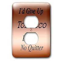3dRose lens Art by Florene - Humorous Sayings - Image of Id Give Up tobacco But No Quitter On Bronze Color - 2 plug outlet cover (lsp_315290_6)