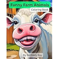 Funny Farm Animals: Coloring Book for All Ages!