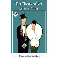 The Theory of the Leisure Class The Theory of the Leisure Class Kindle Hardcover Audible Audiobook MP3 CD Paperback Mass Market Paperback