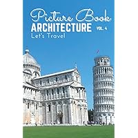 Picture Book Architecture Vol 4: Let's Travel | 6 x 9 in 40 High Quality Images Coffee Table Book Relax and Unwind