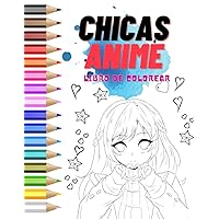 Chicas anime: Libro de colorear para adolescentes y adultos (Spanish Edition) Chicas anime: Libro de colorear para adolescentes y adultos (Spanish Edition) Paperback