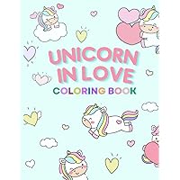 Coloring book for kids with cute unicorn in love: Fantastic adventure with magical animals for boys and girls | Creative and easy fun for children | Activities for Preschool and Kindergarten