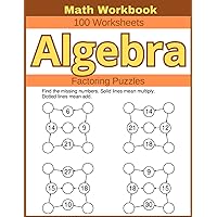 Algebra Factoring Puzzles Math Workbook 100 Worksheets: Engaging Factoring Puzzles for Strengthening Quadratic Equation Skills