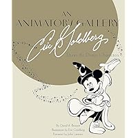 An Animator's Gallery: Eric Goldberg Draws the Disney Characters (Disney Editions Deluxe) An Animator's Gallery: Eric Goldberg Draws the Disney Characters (Disney Editions Deluxe) Hardcover