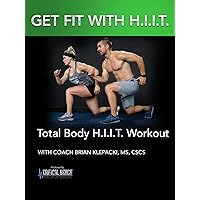 Total Body High Intensity Interval Training (H.I.I.T.) Workout