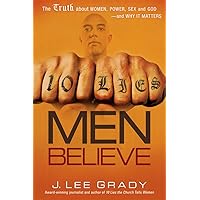 10 Lies Men Believe: The Truth About Women, Power, Sex and God―and Why it Matters 10 Lies Men Believe: The Truth About Women, Power, Sex and God―and Why it Matters Paperback Kindle