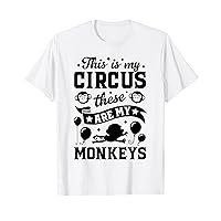 This Is My Circus These Are My Monkeys Mothers Day Funny Mom T-Shirt