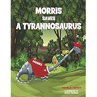 Morris Saves a Tyrannosaurus