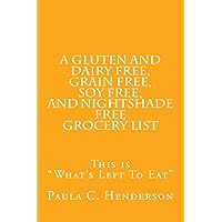 A Gluten and Dairy Free, Grain Free, Soy Free, and Nightshade Free Grocery List: This is 