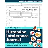 Histamine Intolerance Journal: 3-Month Food Diary and Symptom Tracker, Histamine Intolerance and MCAS symptom notebook Histamine Intolerance Journal: 3-Month Food Diary and Symptom Tracker, Histamine Intolerance and MCAS symptom notebook Paperback
