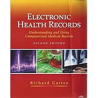 Electronic Health Records: Understanding and Using Computerized Medical Records (2nd Edition) Electronic Health Records: Understanding and Using Computerized Medical Records (2nd Edition) Paperback Multimedia CD