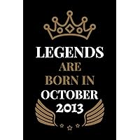 Legends Are Born In October 2013: Birthday Notebook For Who Born in October, 9 Years Old Gift Ideas for Boys, Girls, Mom, Dad, Son, Daughter... | ... lined Notebook Journal 6x9 inches 124 Pages.