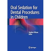 Oral Sedation for Dental Procedures in Children Oral Sedation for Dental Procedures in Children Hardcover Kindle Paperback