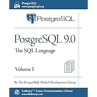 PostgreSQL 9.0 Official Documentation - Volume I. the SQL Language PostgreSQL 9.0 Official Documentation - Volume I. the SQL Language Paperback