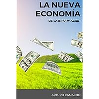 LA NUEVA ECONOMÍA DE LA INFORMACIÓN (Spanish Edition) LA NUEVA ECONOMÍA DE LA INFORMACIÓN (Spanish Edition) Kindle Hardcover Paperback