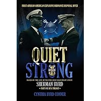 Quiet Strong: First African American Explosive Ordnance Disposal Diver (1) Quiet Strong: First African American Explosive Ordnance Disposal Diver (1) Paperback Kindle Hardcover