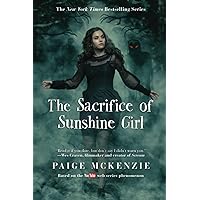 The Sacrifice of Sunshine Girl (The Haunting of Sunshine Girl Series, 3) The Sacrifice of Sunshine Girl (The Haunting of Sunshine Girl Series, 3) Paperback Kindle Audible Audiobook Hardcover Audio CD