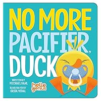 No More Pacifier, Duck (Hello Genius) No More Pacifier, Duck (Hello Genius) Board book Kindle Paperback