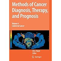 Methods of Cancer Diagnosis, Therapy and Prognosis: Colorectal Cancer (Methods of Cancer Diagnosis, Therapy and Prognosis, 4) Methods of Cancer Diagnosis, Therapy and Prognosis: Colorectal Cancer (Methods of Cancer Diagnosis, Therapy and Prognosis, 4) Hardcover Paperback