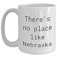 Nebraska White Coffee Mug | Cute There's No Place Like Nebraska Gifts for Mom | Mother's Day Presents from Husband to Wife