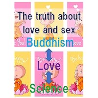 The truth about love and sex: Science x Love x Buddhism