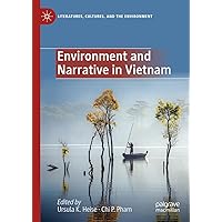 Environment and Narrative in Vietnam (Literatures, Cultures, and the Environment) Environment and Narrative in Vietnam (Literatures, Cultures, and the Environment) Kindle Hardcover