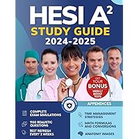 HESI A2 Mastery Guide: Ace the Exam with Proven Strategies | Tailored Study Plans, In-Depth Content Reviews, and 3 Practice Tests to Secure the Top Score and Advance Your Healthcare Career