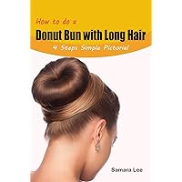 How to do a Donut Bun with Long Hair: 4 Steps Simple Pictorial