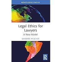 Legal Ethics for Lawyers (Routledge Research in Legal Philosophy) Legal Ethics for Lawyers (Routledge Research in Legal Philosophy) Kindle Hardcover Paperback