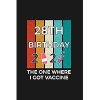 28th birthday the one where i got vaccine prints Notebook 120 Pages: Perfectly sized at 6