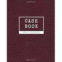 Cash Book - Small Business: Cash Book Log Accounts Bookkeeping Journal for Small Business - Record Income and Expenses - Easy Tracking - 100 pages