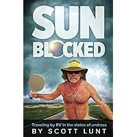Sun Blocked: Traveling by RV in the states of undress Sun Blocked: Traveling by RV in the states of undress Paperback Kindle