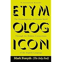 The Etymologicon: A Circular Stroll Through the Hidden Connections of the English Language The Etymologicon: A Circular Stroll Through the Hidden Connections of the English Language Paperback Audible Audiobook Kindle Audio CD