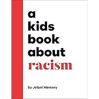 A Kids Book About Racism A Kids Book About Racism Hardcover Kindle