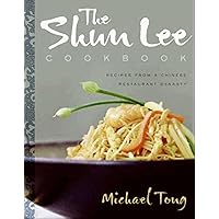 The Shun Lee Cookbook: Recipes from a Chinese Restaurant Dynasty The Shun Lee Cookbook: Recipes from a Chinese Restaurant Dynasty Kindle Hardcover
