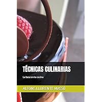 TÉCNICAS CULINARIAS (Spanish Edition) TÉCNICAS CULINARIAS (Spanish Edition) Kindle Paperback