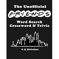 The Unofficial Friends Word Search Crossword and Trivia The Unofficial Friends Word Search Crossword and Trivia Paperback