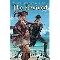 The Revived: A MMORPG and LitRPG Online Adventure (Second Age of Retha) The Revived: A MMORPG and LitRPG Online Adventure (Second Age of Retha) Kindle Paperback
