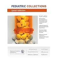 Pediatric Collections: Opioid Addiction Pediatric Collections: Opioid Addiction Kindle Paperback