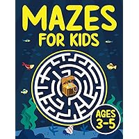Mazes For Kids Ages 3-5: Fun Maze Activity Book for 3, 4 and 5 Year Old Children (Maze Books for Kids)