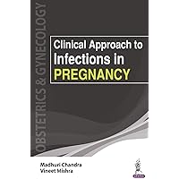 Clinical Approach to Infections in Pregnancy Clinical Approach to Infections in Pregnancy Kindle Paperback